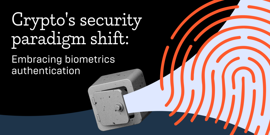 Crypto Security Paradigm Shift: Embracing Biometrics Authentication