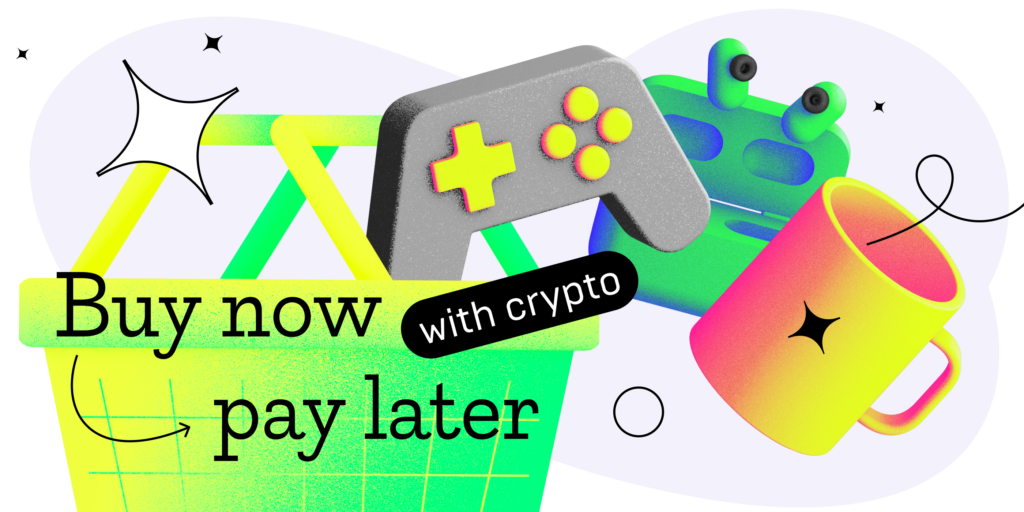 Buy Now, Pay Later. What Is the Case With Crypto?