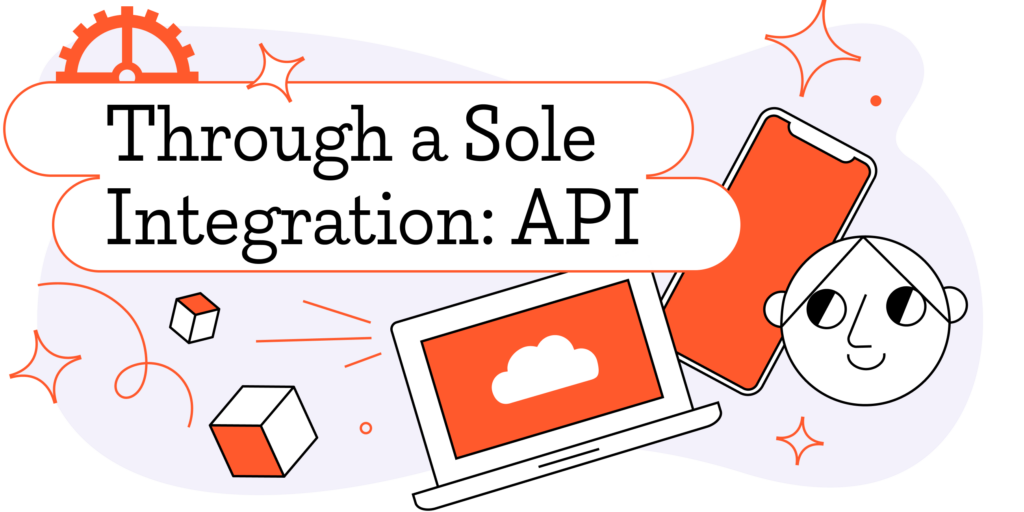 Through a Sole Integration: API