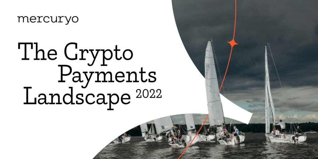 The Cryptocurrency Payments Landscape 2022