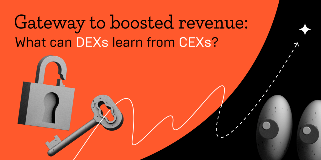 Gateway to Boosted Revenue: What Can DEXs Learn From CEXs