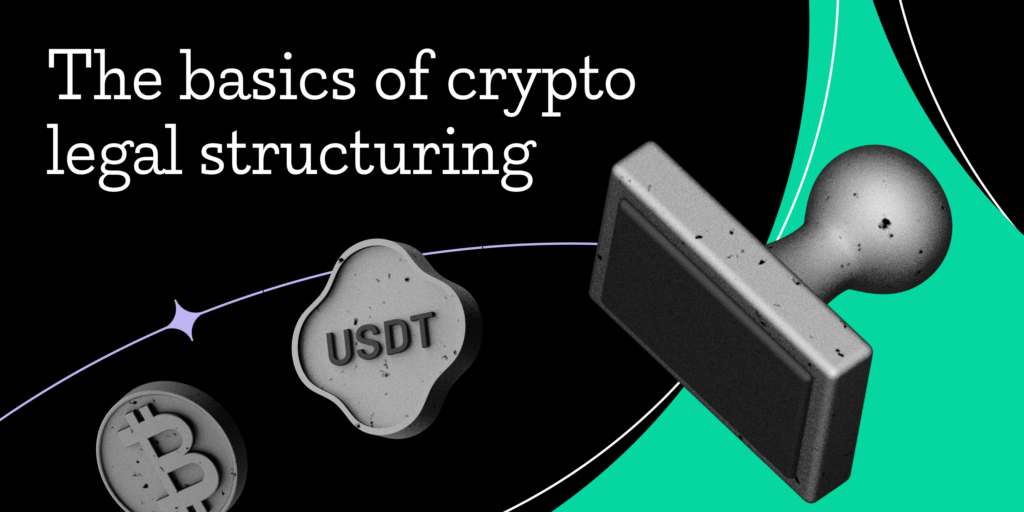The Basics of Crypto Legal Structuring
