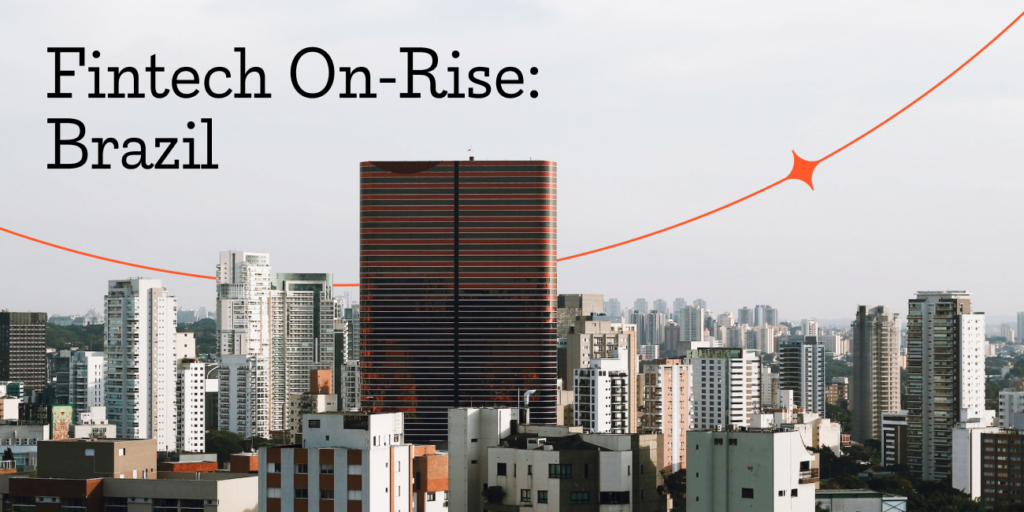 Fintech On-Rise: Brazil
