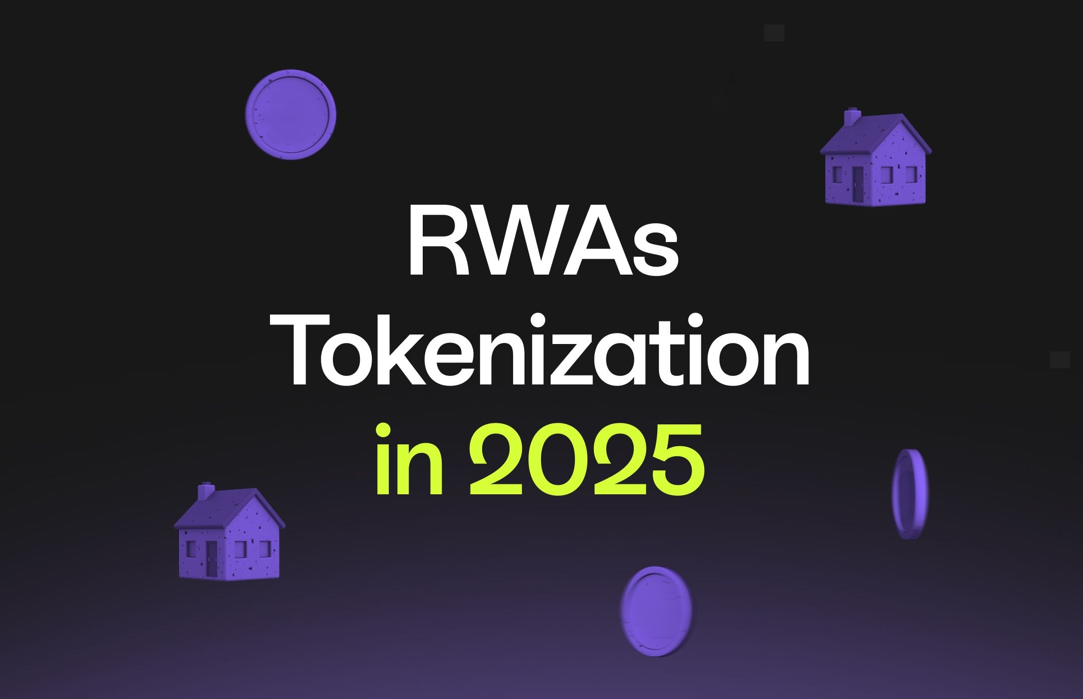 Why 2025 is the Year of RWAs Tokenization